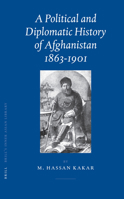 A Political And Diplomatic History of Afghanistan, 1863-1901 (Brill's Inner Asian Library) (Brill's Inner Asian Library) 9004151850 Book Cover