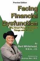 Facing Financial Dysfunction: Why Smart People Do Stupid Things with Money! 0741419505 Book Cover