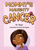 Mommy's Naughty Cancer 1942838786 Book Cover