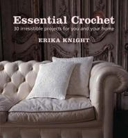 Essential Crochet: 30 Irresistible Projects for You and Your Home 1844003086 Book Cover