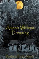 Asleep Without Dreaming 061568548X Book Cover
