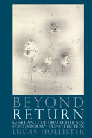 Beyond Return: Genre and Cultural Politics in Contemporary French Fiction 1802070052 Book Cover