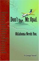 Don't Die Mr. Opal: Oklahoma Needs You 0741429462 Book Cover