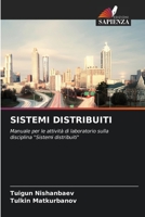SISTEMI DISTRIBUITI: Manuale per le attività di laboratorio sulla disciplina "Sistemi distribuiti" 6206292282 Book Cover