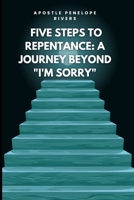 5 Steps to Repentance: A Journey Beyond, "I'm Sorry." B0FW8XS597 Book Cover