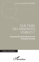 Que faire des minorités visibles ?: L'exemple de Gaston Monnerville Président du Sénat (Questions Contemporaines) (French Edition) 2343067953 Book Cover