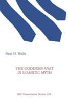 The Goddess Anat in Ugaritic Myth 1555407951 Book Cover