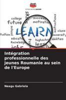 Intégration professionnelle des jeunes Roumanie au sein de l'Europe 6209327303 Book Cover