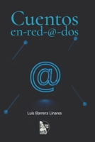 Cuentos en-red-@-dos: Cuentos de Luis Barrera Linares — ficción venezolana donde internet, identidad virtual y comunidad literaria se convierten en ... crimen y método narrativo (Spanish Edition) B0GYS9NV8K Book Cover