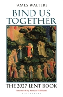 Bind Us Together: The 2027 Lent Book 1399430270 Book Cover
