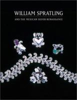 William Spratling and the Mexican Silver Renaissance: Maestros de Plata 0810932482 Book Cover