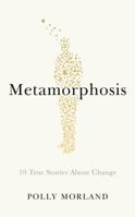 Metamorphosis: How and Why We Change 1781254125 Book Cover