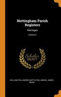 Nottingham Parish Registers: Marriages, Volume 2 1021351113 Book Cover