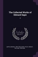 The Collected Works of Edward Sapir, Vol. 4: Ethnology 137924708X Book Cover