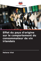 Effet du pays d'origine sur le comportement du consommateur de vin irlandais (French Edition) 6208669677 Book Cover