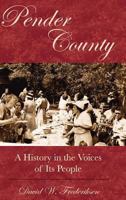 Pender County: A History in the Voices of Its People 1596291478 Book Cover
