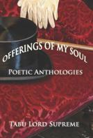 Offerings of My Soul: Poetic Anthologies 1719952906 Book Cover