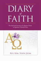 Diary of Faith: The Spiritual Journey of a Korean Pastor in Japanese Colonial Days 1489732063 Book Cover