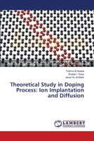 Theoretical Study in Doping Process: Ion Implantation and Diffusion 3659170062 Book Cover