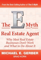 The E-Myth Real Estate Agent: Why Most Real Estate Businesses Don't Work and What to Do about It 1618350439 Book Cover