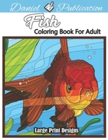 Fish Coloring Book For Adult: Fish Coloring Book For Adults With 45 + Unique Fish Designs For Relaxation B09SNWS2BS Book Cover