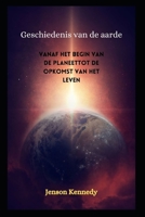 Geschiedenis van de aarde: Vanaf het begin van de planeettot de opkomst van het leven B09HLQNCSF Book Cover