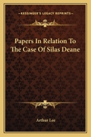 Papers In Relation To The Case Of Silas Deane 0548459045 Book Cover