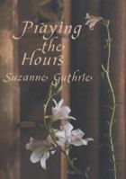 Praying the Hours (Cloister Books) 1561011770 Book Cover