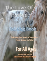 The Love of Horses: Coloring Book for All Ages 1795146842 Book Cover