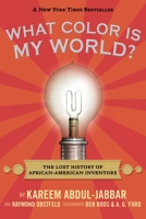 What Color Is My World?: The Lost History of African-American Inventors 0763645648 Book Cover