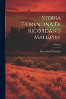 Storia Fiorentina di Ricordano Malispini; Volume I 1021976296 Book Cover