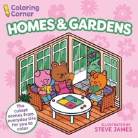 Coloring Corner: Homes and Gardens 1398880841 Book Cover