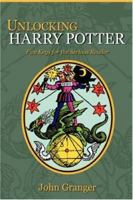Unlocking Harry Potter: Five Keys for the Serious Reader 0972322124 Book Cover