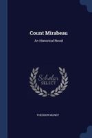 Count Mirabeau: An Historical Novel 1377121313 Book Cover
