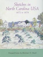 Sketches in North Carolina USA, 1872 to 1878: Vineyard Scenes by Mortimer O. Heath 0865262993 Book Cover