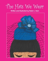 The Hats We Wear 1733761306 Book Cover