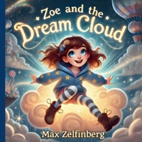 Zoe and the Dream Cloud B0DY5811ZS Book Cover