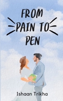 From Pain To Pen B0CW3SSJVH Book Cover