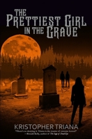 The Prettiest Girl in the Grave 1957504056 Book Cover