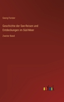 Geschichte der See-Reisen und Entdeckungen im Süd-Meer: Zweiter Band 3368484249 Book Cover