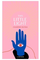 This Little Light: A Memoir B08TQ47FZC Book Cover