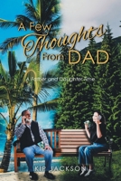 A Few Thoughts From Dad: A Father and Daughter Time 1639039600 Book Cover