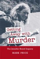 Getting Away With Murder - the Jennifer Beard Inquiry 1877361089 Book Cover