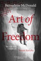 Art of Freedom: The Life and Climbs of Voytek Kurtyka 1771602120 Book Cover