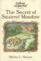 The Adventures of Little Fox, Book Two, The Secret of Squirrel Meadow (The Adventures of Little Fox) 0975270346 Book Cover
