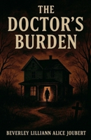 The Doctor's Burden B0FRW6L35K Book Cover