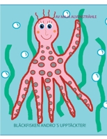 Bläckfisken Andro´s Upptäckter! 9178512433 Book Cover