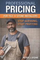 How to Price Tile Installation Work: A Real-World Guide for Residential, Commercial, and Stone Projects B0GMW8QM9S Book Cover
