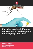 Estudos epidemiológicos sobre surtos de dengue e chikungunya na Índia (Portuguese Edition) 6208100011 Book Cover