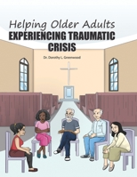 Helping Older Adults Experiencing Traumatic Crisis 1948071983 Book Cover